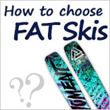 How to choose Fat skis